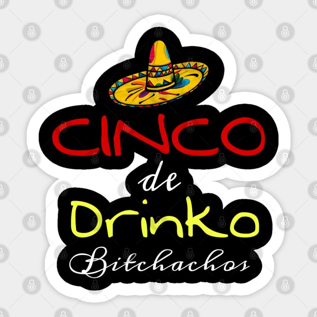 Cinco De Drinko Bitchachos Sticker by r.abdulazis